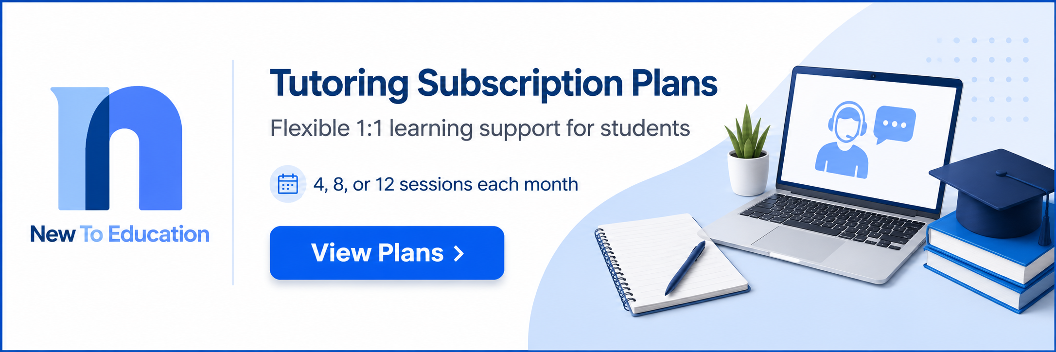 New To Education online tutoring subscription with expert tutors starting at $69 per month.