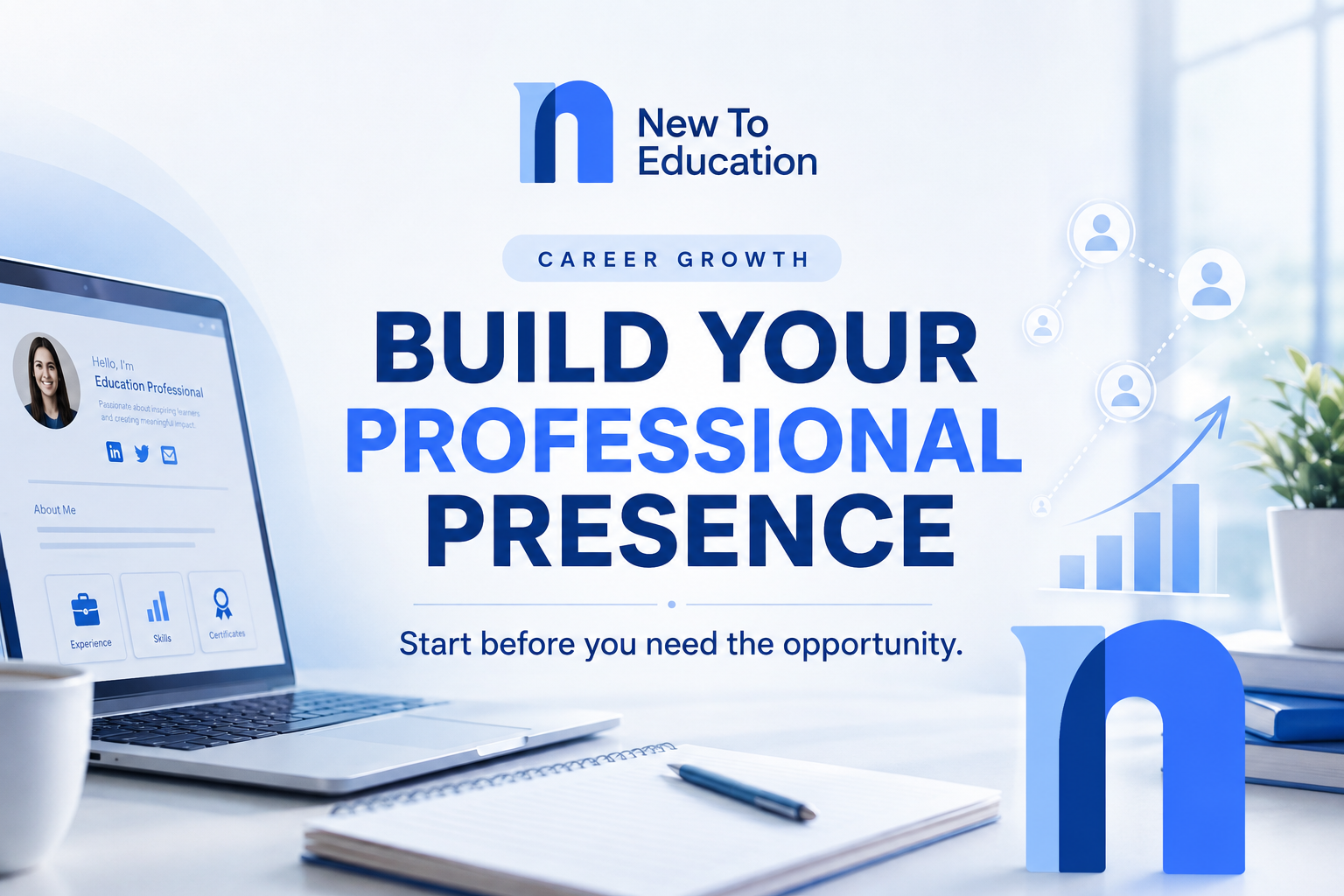 Do Not Wait Until You Need an Opportunity to Build Your Professional Presence