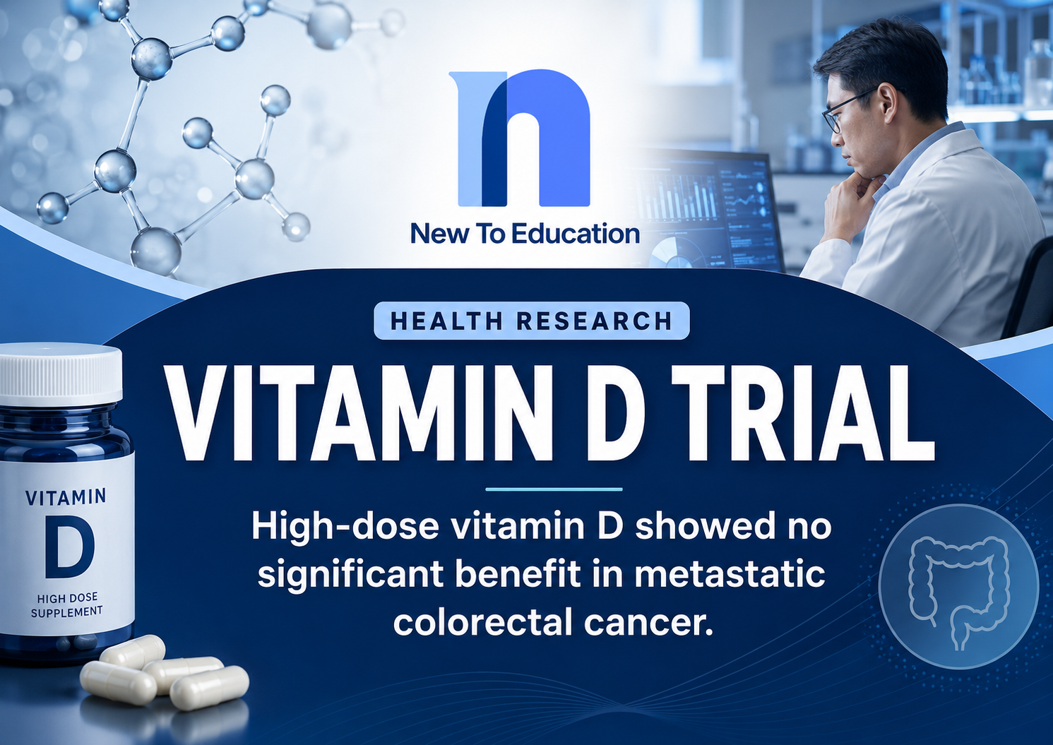 Major Trial Finds High-Dose Vitamin D Does Not Improve Outcomes in Metastatic Colorectal Cancer