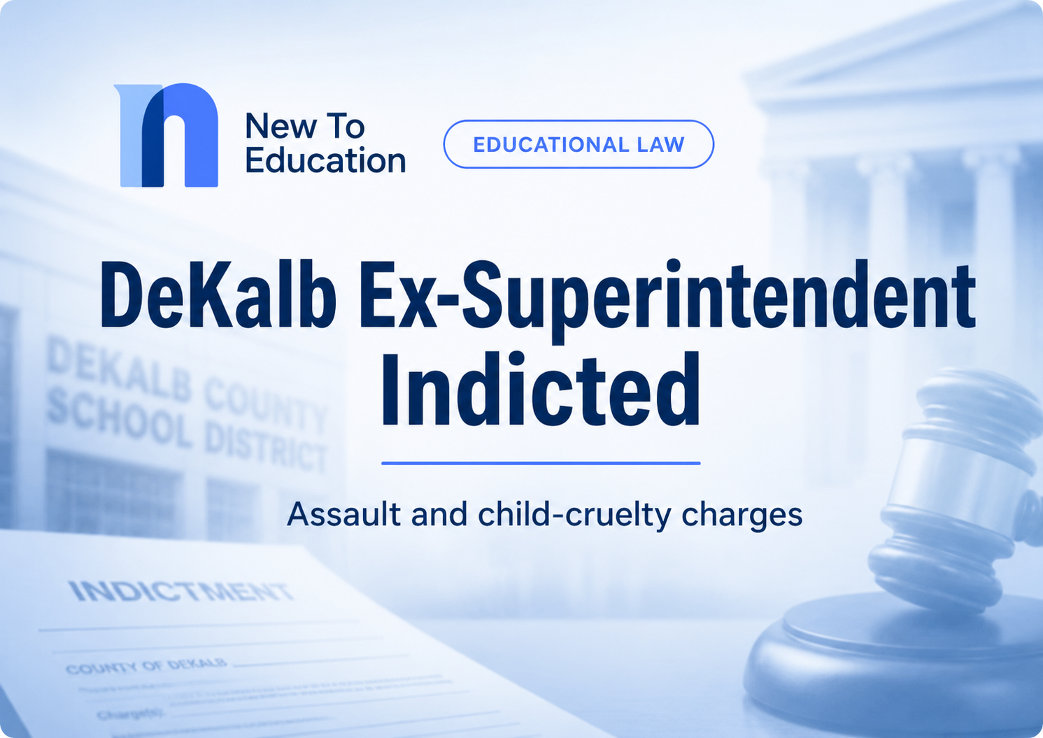 Former DeKalb County Schools Superintendent Devon Horton Indicted on Aggravated Assault, Child-Cruelty Charges